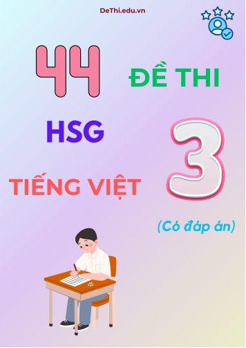 44 Đề thi HSG môn Tiếng Việt Lớp 3 (Có đáp án)